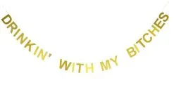 Cosplay&ware Drinkin’ With My Bitches Gold Glitter Banner Wall Hanging Bachelorette Party Girls Night Photo Prop Booth